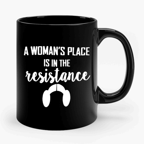 A Woman's Place Is In The Resistance Princess Leia Ceramic Mug