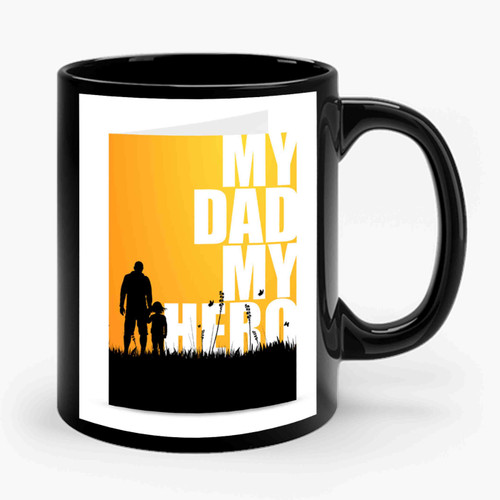 my dad my hero Ceramic Mug