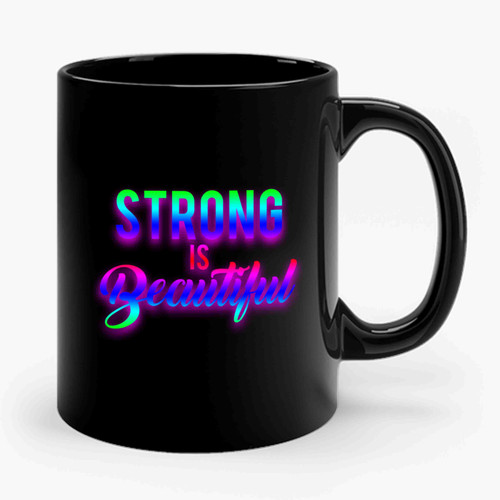 Strong Is Beautifull Logo Ceramic Mug