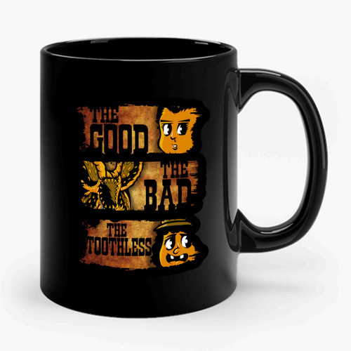 The Good The Bad & The Toothless Ceramic Mug