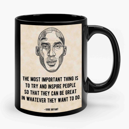 The Most Important Thing Is To Try And Inspire People Ceramic Mug