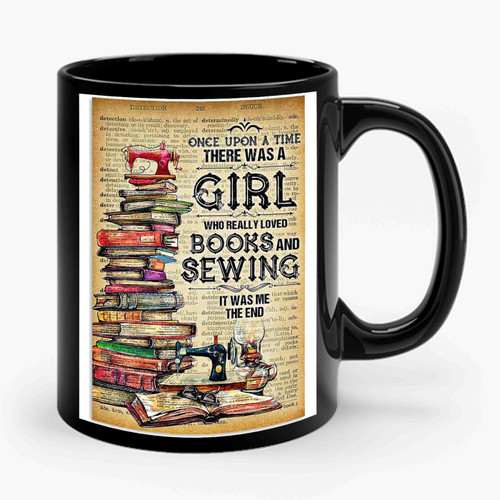 There Was A Girl Who Really Loved Books And Sewing Ceramic Mug