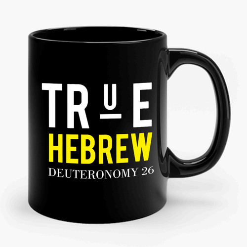 True Hebrew Deuteronomy 26 Ceramic Mug