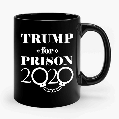 Trump For Prison 2020 Ceramic Mug