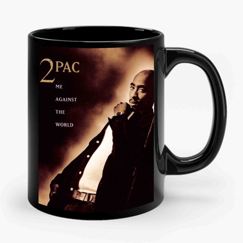 Tupac Me Against The World Ceramic Mug