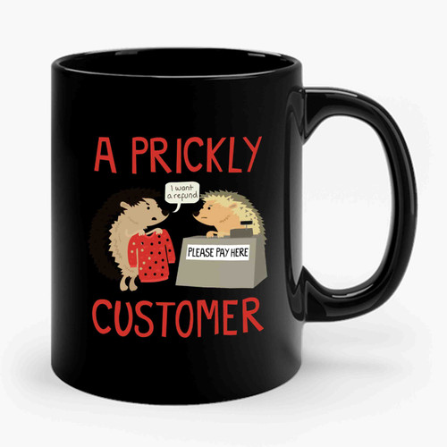 a prickly customer Ceramic Mug