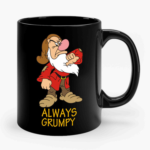 always grumpy dwarf Ceramic Mug