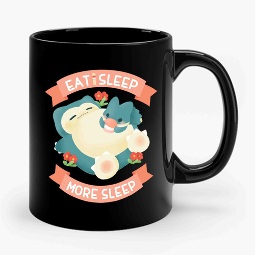 eat sleep more sleep snorlax Ceramic Mug