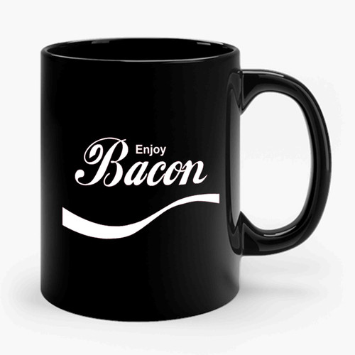 enjoy bacon 1 Ceramic Mug