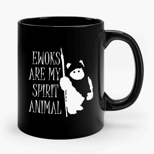 ewoks are my spirit animal star wars Ceramic Mug