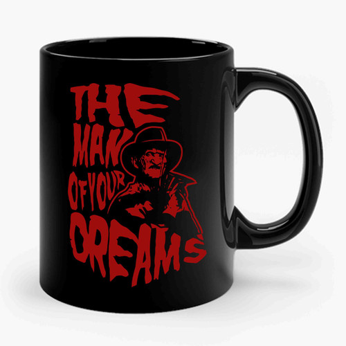 freddy krueger the man of your dreams Ceramic Mug