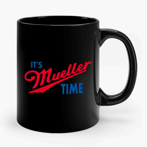 It's Mueller Time 3 Ceramic Mug