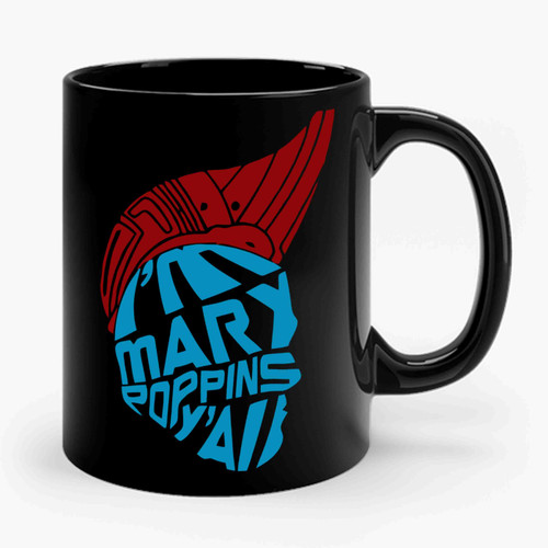 I%E2%80%99m Mary Poppins Y%E2%80%99all Guardians Of The Galaxy Yondu 2 Ceramic Mug