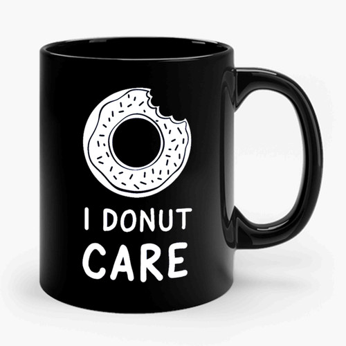 i donut care 4 Ceramic Mug