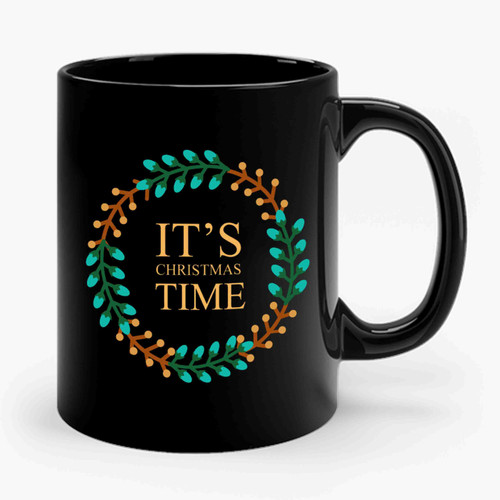 its christmas time Ceramic Mug