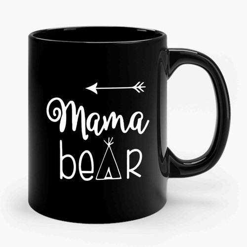 mama bear quote Ceramic Mug