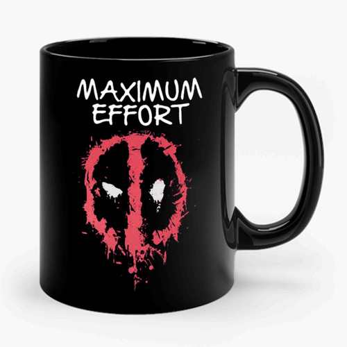maximum effort deadpool Ceramic Mug