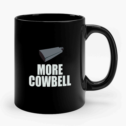 more cowbell Ceramic Mug