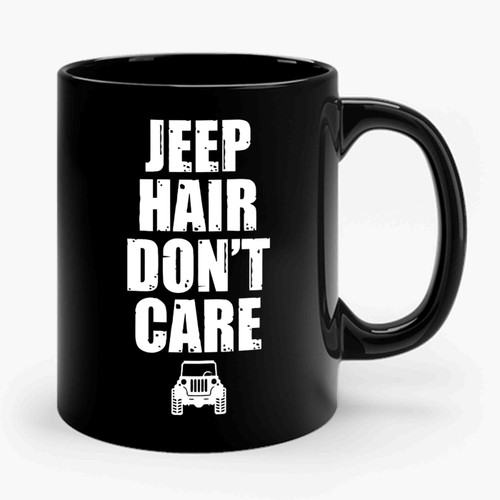 Jeep Hair Don't Care Ceramic Mug