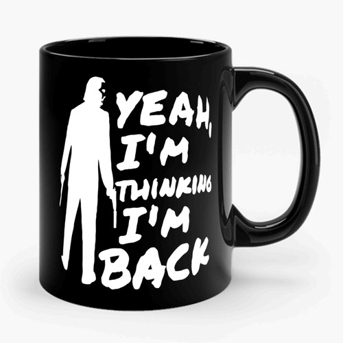 John Wick Yeah I'm Thinking I'm Back 2 Ceramic Mug