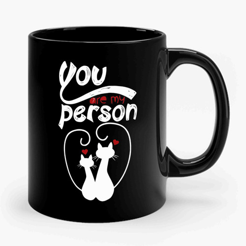 you are my person Ceramic Mug