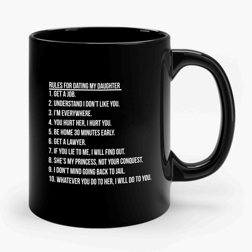 10 Rules for Dating my Daughter Ceramic Mug