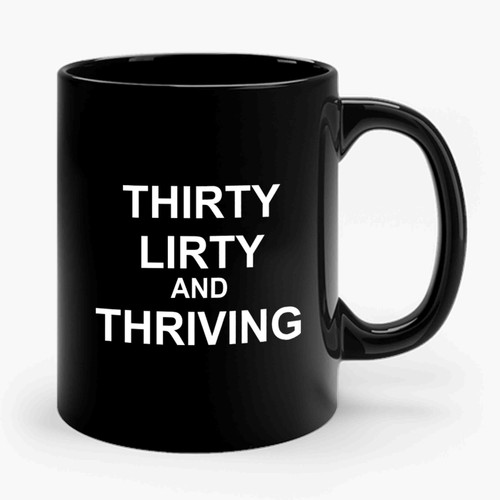 30th Birthday Thirty Flirty And Thriving Ceramic Mug