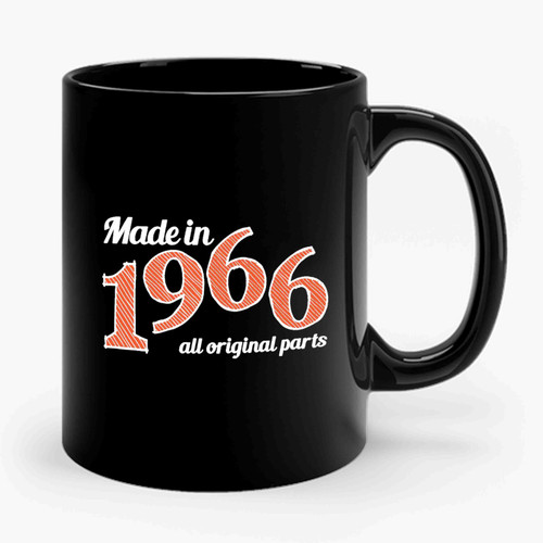 50th Birthday Made In 1966 All Original Parts For Husband Fifty Birthday Gift For Mom For Grandma For Grandpa For Papa For Nana Ceramic Mug