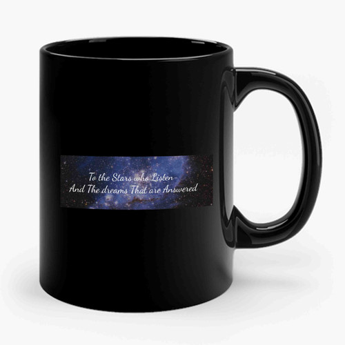 A Court Of Mist And Fury Acomaf To The Stars Who Listen And The Dreams That Are Answered Ceramic Mug