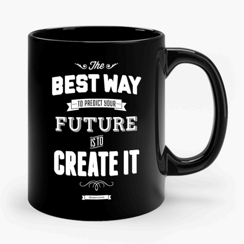 Abraham Lincoln Quote Art Create Your Future Vintage Signs Typography Ceramic Mug