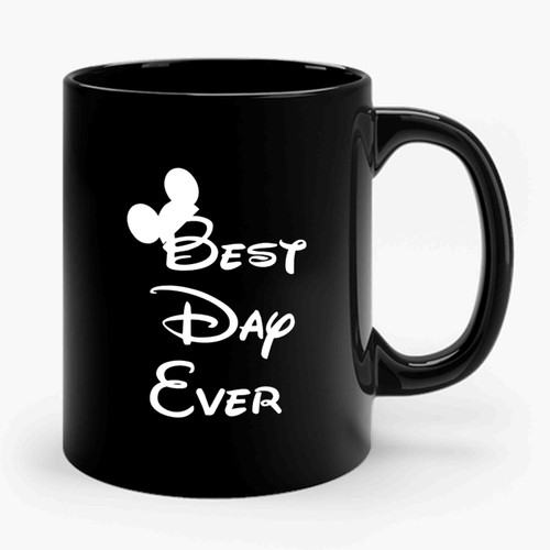 Best Day Ever Mickey Mouse Ears Inspired Disney Great For A Trip To Disney World Or Disneyland Ceramic Mug