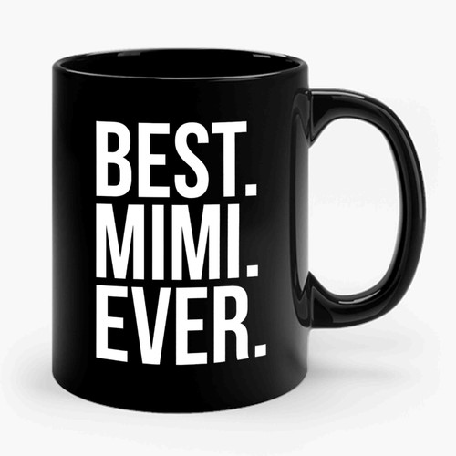 Best Mimi Ever Ceramic Mug