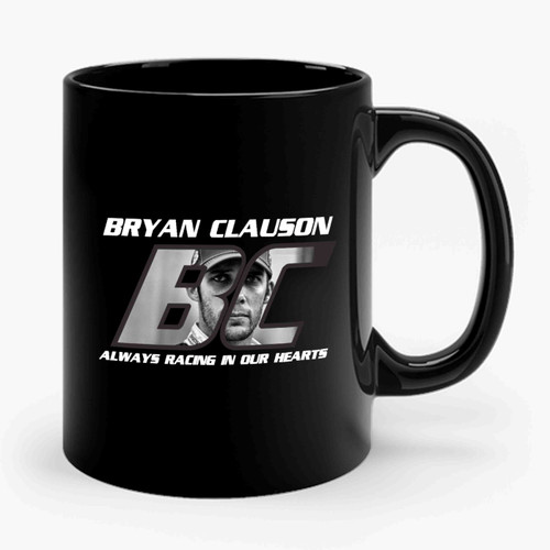 Bryan Clauson Tribute Always Racing In Our Hearts Ceramic Mug