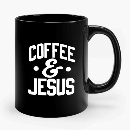 Coffee & Jesus Ceramic Mug