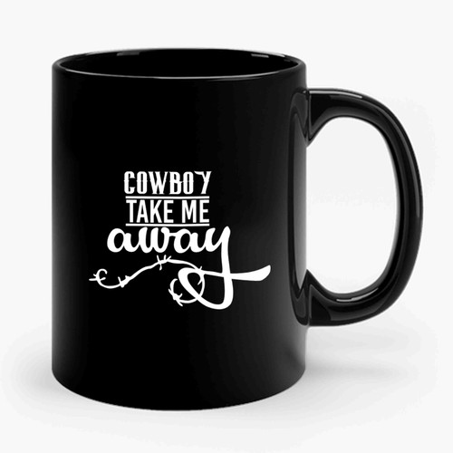 Cowboy Take Me Away Leterring Ceramic Mug