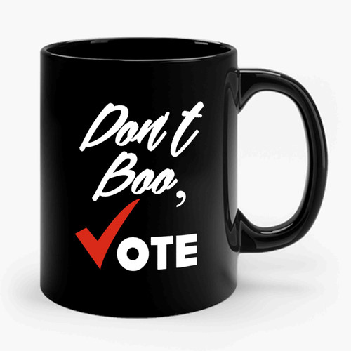 Don't Boo Vote ( Red V) Ceramic Mug