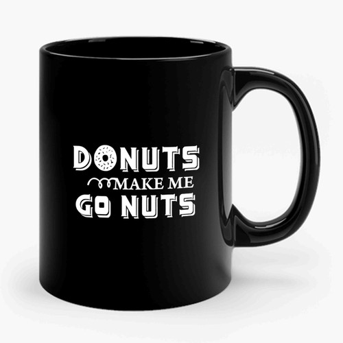 Donuts Make Me Go Nuts Funny Sprinkle Donut Hipster Ceramic Mug