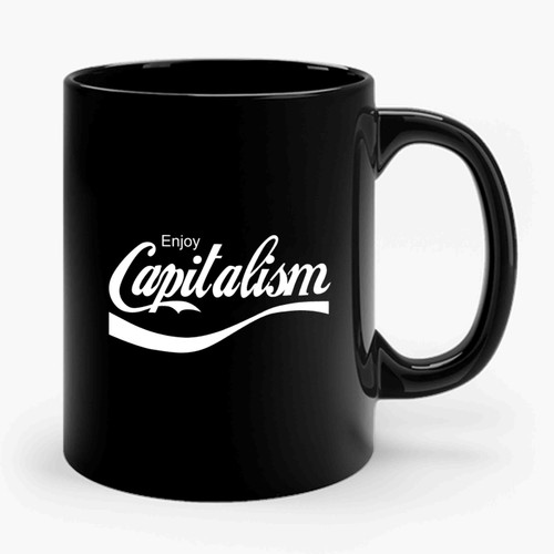 Enjoy Capitalism Republican Conservative Libertarian Ceramic Mug