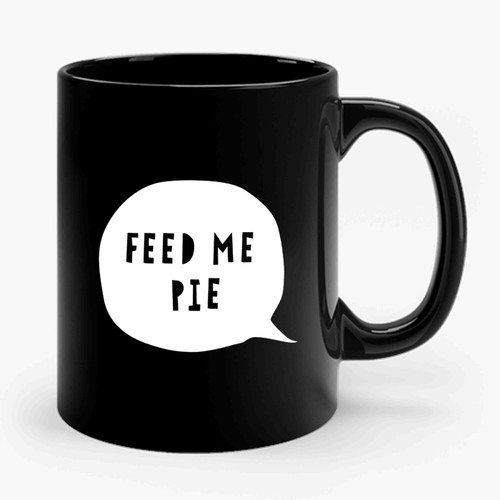 FEED ME Ceramic Mug