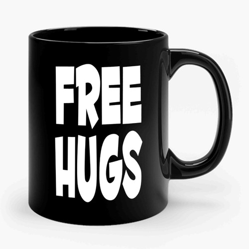 Free Hugs Funny Ceramic Mug