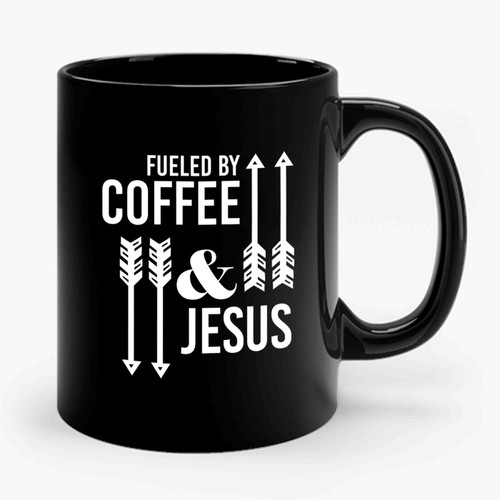 Fueled By Coffee And Jesus With Arrows Ceramic Mug