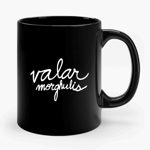 Game Of Thrones Valar Morghulis Got Ceramic Mug