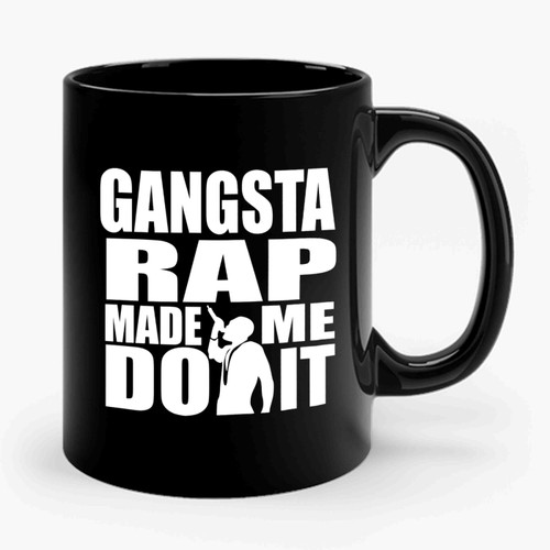 Gangsta Gangster Rap Made Me Do It Jay Z Kanye West Ceramic Mug