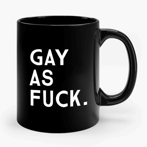 Gay As Fuck Lgbt Pride Gay Lgbtq Ceramic Mug