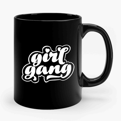 Girl Gang Feminist Art Lettering Ceramic Mug