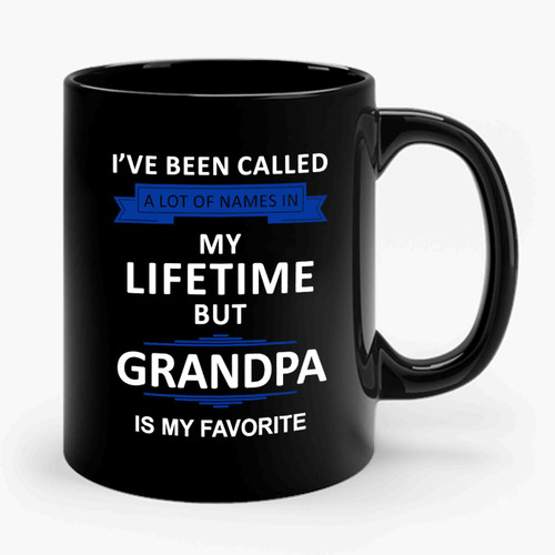 Grandpa Grandpa Is My Favorite Father's Day Gift For Grandpa Grandpa Birthday Grandpa Christmas Gift Ceramic Mug