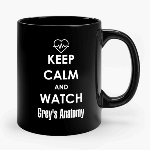 Grey's Anatomy Fan Keep Calm And Watch Grey's Anatomy 1 Ceramic Mug