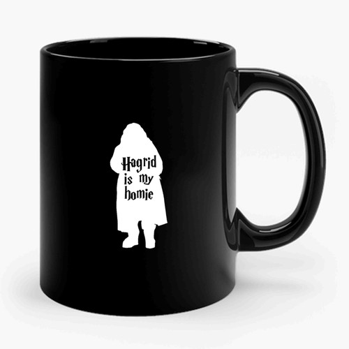 Hagrid Is My Homie Harry Potter Literary Literary Book Lover Jk Rowling Ceramic Mug