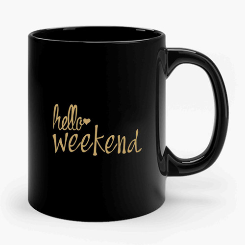 Hello Weekend Ceramic Mug