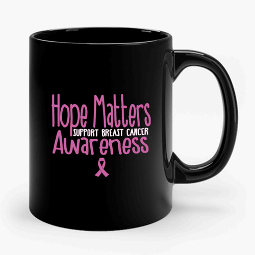 Hope Matters Survive Live Hope Fight Breast Cancer Support Cancer Awareness Pink Ceramic Mug